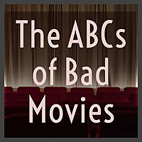 The ABCs of Bad Movies