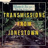 Transmissions From Jonestown