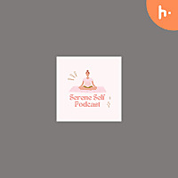 Serene Self Podcast