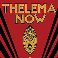 Thelema NOW! Crowley, Ritual & Magick