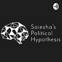 Saiesha's Political Hypothesis