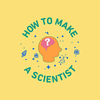 Making A Scientist