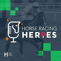 Horse Racing Heroes Podcast