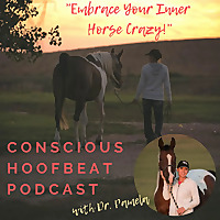 Conscious Hoofbeat with Dr. Pamela