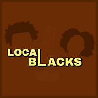 Local Blacks Podcast