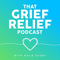 That Grief Relief Podcast