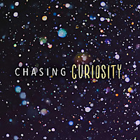 Chasing Curiosity