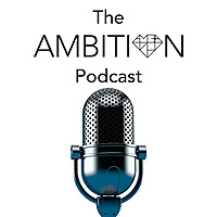 The Ambition Podcast