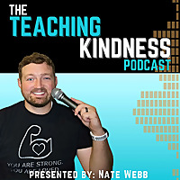 The Teaching Kindness Podcast