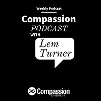 Compassion with Lem Turner