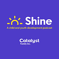 Shine: A child and youth development podcast