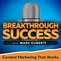 Breakthrough Success - Content Marketing That Works