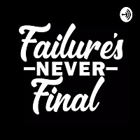 Failure's Never Final