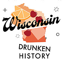 Wisconsin Drunken History