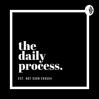 The Daily Process