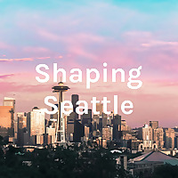 Shaping Seattle