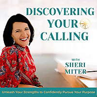 Discovering Your Calling - A Strengths-Based approach to career and life fulfillment, success and j