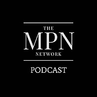 The MPN Network Podcast