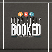Completely Booked - Official Podcast of the Jacksonville Public Library