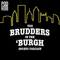 The Brudders In The 'Burgh - A Pittsburgh Steelers Podcast