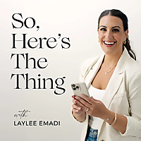 So, Here's the Thing with Laylee Emadi