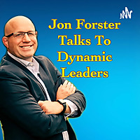 Jon Forster Talks To Dynamic Leaders