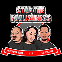 Stop The Foolishness