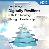 Becoming Digitally Resilient with IDC Industry Thought Leadership