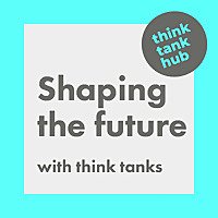 Shaping the future with think tanks
