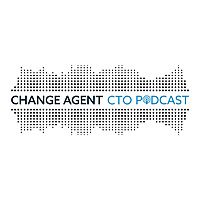 Change Agent CTO Podcast