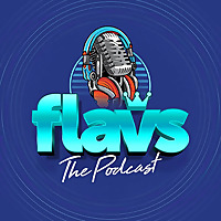 Flavs The Podcast