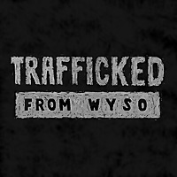 Trafficked