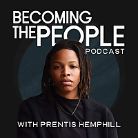 Becoming the People Podcast with Prentis Hemphill