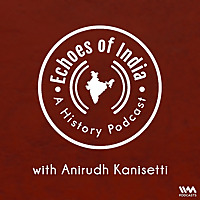 Echoes Of India: A History Podcast