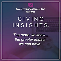 Strategic Philanthropy Ltd.'s Podcast Giving Insights®