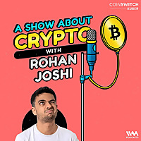 A Show About Crypto with Rohan Joshi
