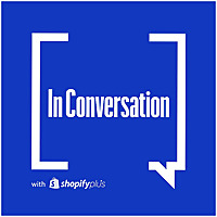 In Conversation with Shopify Plus