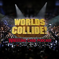 Worlds Collide! Wrestling Card Podcast