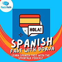 Learn Spanish Fast with Borja Sprintalk