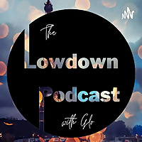 The Lowdown Podcast With Glo