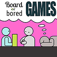 Board Games or Bored Games