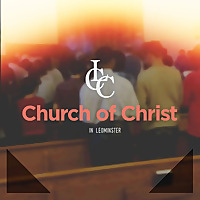 Leominster Church of Christ Sermons