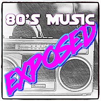 80s Music Exposed! - 80s Albums Reviewed