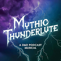 Mythic Thunderlute: A D&D Podcast Musical