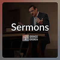 Grace Community Church Sermons