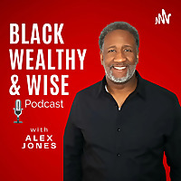 Black Wealthy & Wise Podcast