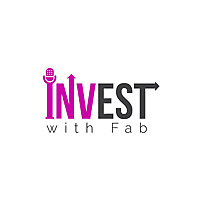 Invest with Fab - Because scared money don't make no money!