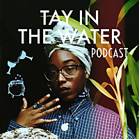 Tay In The Water Podcast