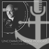 Uncommon Sense Podcast - Christianity and Politics