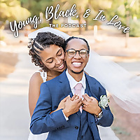The Young, Black, & In Love Podcast